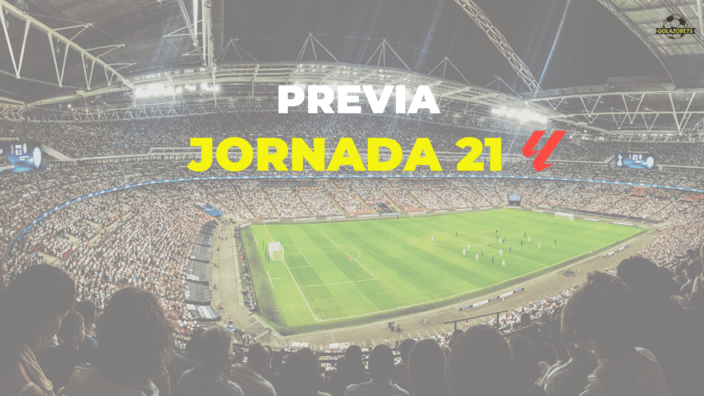 previa de la jornada 21 de la liga